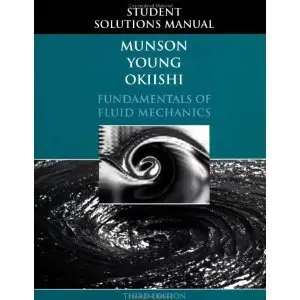 Fundamentals of Fluid Mechanics, Student Solutions Manual (repost)