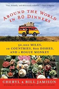 Around the World in 80 Dinners: The Ultimate Culinary Adventure [Repost]