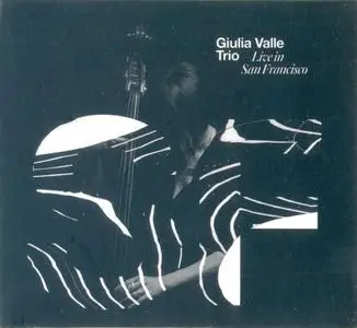 Giulia Valle Trio - Live in San Francisco (2016) {ArtTe}