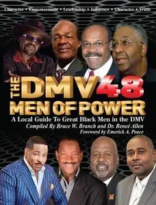 «The DMV48 Men Of Power» by Bruce Branch, Reneé Allen