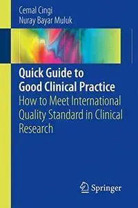 Quick Guide to Good Clinical Practice: How to Meet International Quality Standard in Clinical Research