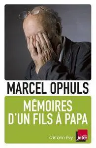 Marcel Ophuls, "Mémoires d'un fils à papa"