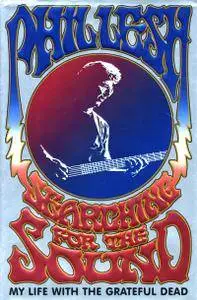 Searching for the Sound: My Life with the Grateful Dead by Phil Lesh (Repost)