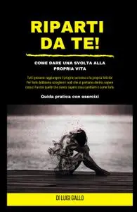 RIPARTI DA TE!