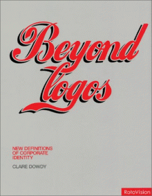 Clare Dowdy, "Beyond Logos: New Definitions of Corporate Identity"