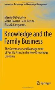 Knowledge and the Family Business: The Governance and Management of Family Firms in the New Knowledge Economy [Repost]