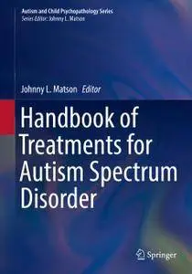 Handbook of Treatments for Autism Spectrum Disorder