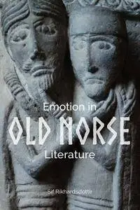 Emotion in Old Norse Literature: Translations, Voices, Contexts
