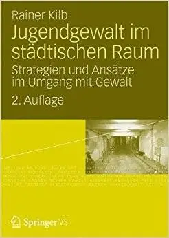 Jugendgewalt im städtischen Raum: Strategien und Ansätze im Umgang mit Gewalt