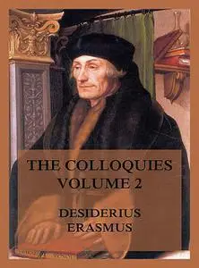«The Colloquies, Volume 2» by Desiderius Erasmus