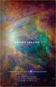 Genesis Unbound: A Provocative New Look at the Creation Account (2nd Edition)