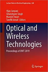 Optical and Wireless Technologies: Proceedings of OWT 2019 (Lecture Notes in Electrical Engineering