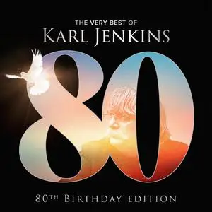 Karl Jenkins - The Very Best Of Karl Jenkins (80th Birthday Edition) (2024)