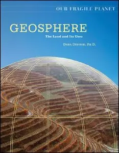 Our Fragile Planet – Geosphere: The Land and Its Uses