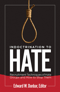 Indoctrination to Hate : Recruitment Techniques of Hate Groups and How to Stop Them