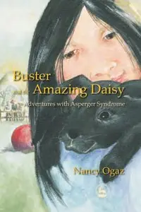 Buster and the Amazing Daisy: Adventures With Asperger Syndrome (repost)