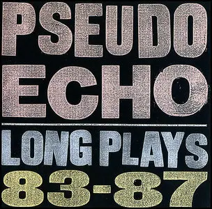 Pseudo Echo - Long Plays 83-87 (1987)