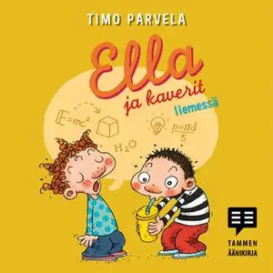 «Ella ja kaverit liemessä» by Timo Parvela