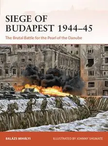 Siege of Budapest 1944-1945 (Osprey Campaign 377)