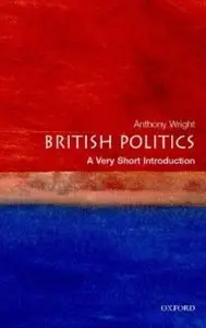 British Politics: A Very Short Introduction [Repost]