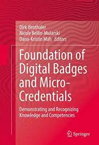 Foundation of Digital Badges and Micro-Credentials: Demonstrating and Recognizing Knowledge and Competencies