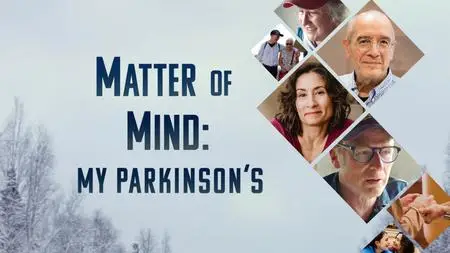 PBS Independent Lens - Matter of Mind: My Parkinson's (2024)