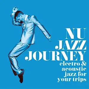 VA - Nu Jazz Journey (Electro & Acoustic Jazz for Your Trips) (2019)