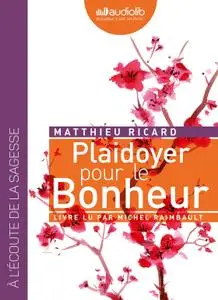 Matthieu Ricard, "Plaidoyer pour le bonheur"