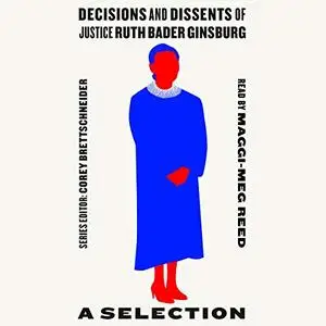 Decisions and Dissents of Justice Ruth Bader Ginsburg [Audiobook]