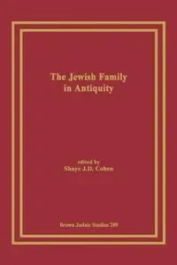 The Jewish Family in Antiquity (Brown Judaic Studies) by Shaye J. D. Cohen