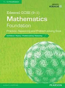 Edexcel GCSE (9-1) Mathematics: Foundation Practice, Reasoning and Problem-solving Book