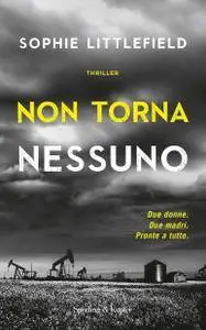 Sophie Littlefield - Non torna nessuno (Repost)