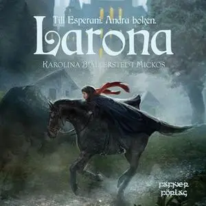 «Larona» by Karolina Bjällerstedt Mickos