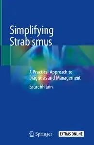 Simplifying Strabismus: A Practical Approach to Diagnosis and Management (Repost)