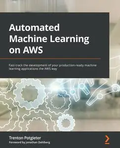 Automated Machine Learning on AWS [Repost]