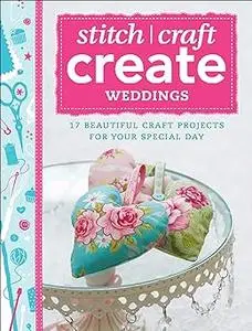 Stitch, Craft, Create: Weddings: 17 beautiful craft projects for your special day