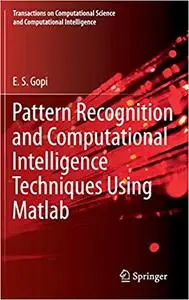 Pattern Recognition and Computational Intelligence Techniques Using Matlab