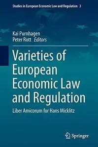 Varieties of European Economic Law and Regulation: Liber Amicorum for Hans Micklitz