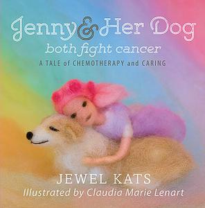 «Jenny & Her Dog Both Fight Cancer» by Jewel Kats