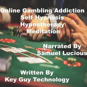 «Online Gambling Self Hypnosis Hypnotherapy Meditation» by Key Guy Technology