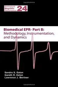 Biomedical EPR Methodology, Instrumentation, and Dynamics by Sandra S. Eaton