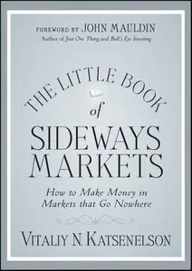The Little Book of Sideways Markets: How to Make Money in Markets that Go Nowhere (repost)