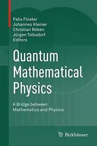 Quantum Mathematical Physics: A Bridge between Mathematics and Physics [Repost]