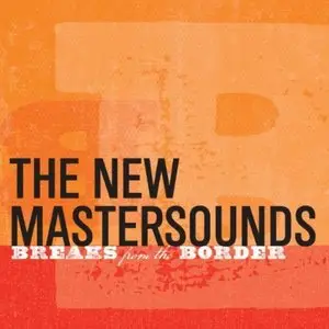 The New Mastersounds - Breaks From the Border (2011)