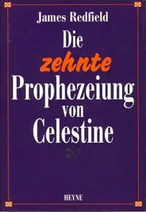 James Redfield - Die zehnte Prophezeiung von Celestine