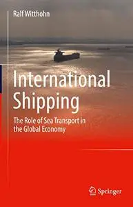 International Shipping: The Role of Sea Transport in the Global Economy