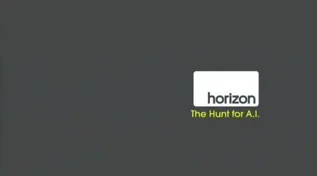 BBC Horizon - The Hunt for AI (2012)