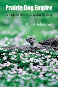 Prairie Dog Empire: A Saga of the Shortgrass Prairie (repost)