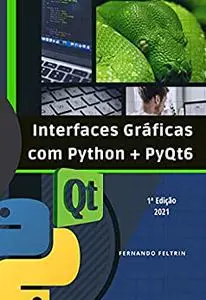 Interfaces Gráficas com Python + PyQt6 (Portuguese Edition)