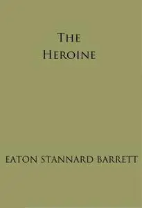 «The Heroine» by Eaton Stannard Barrett